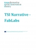 Transformative social innovation narrative : Fablabs